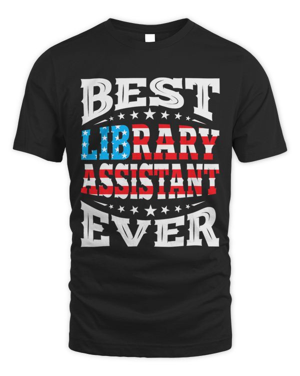Best LIBRARY ASSISTANT 4th Fourth of July USA American Flag
