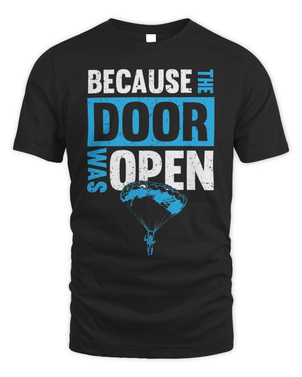 Because The Door was Open Skydiver funny