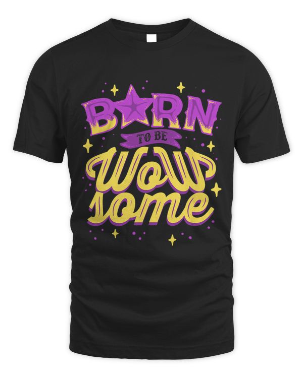Born To Be Wowsome Self Care Self Love Empowering Quotes