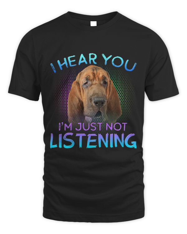 Bloodhound I hear you not listening