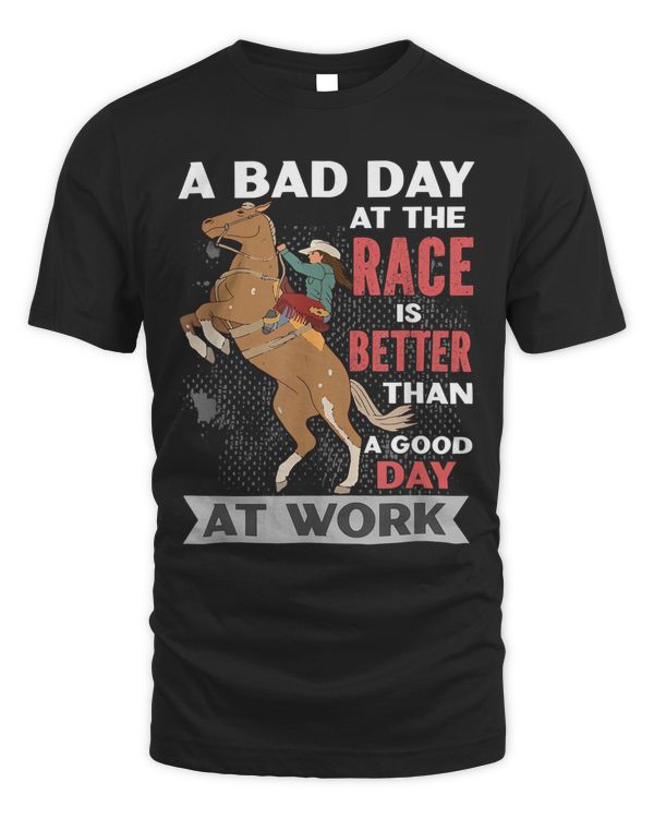 A Bad Day At The Race Is Better Than A Good Day At Work