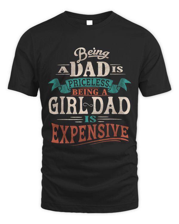 Being A Dad Is An Honor Being A Dad Is Priceless & Expensive