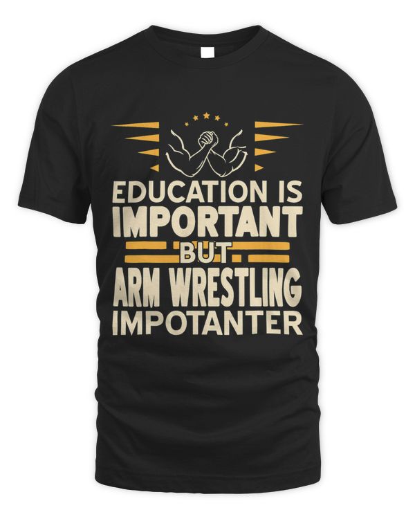 Education Is Important But Arm Wrestling Funny Present Gift