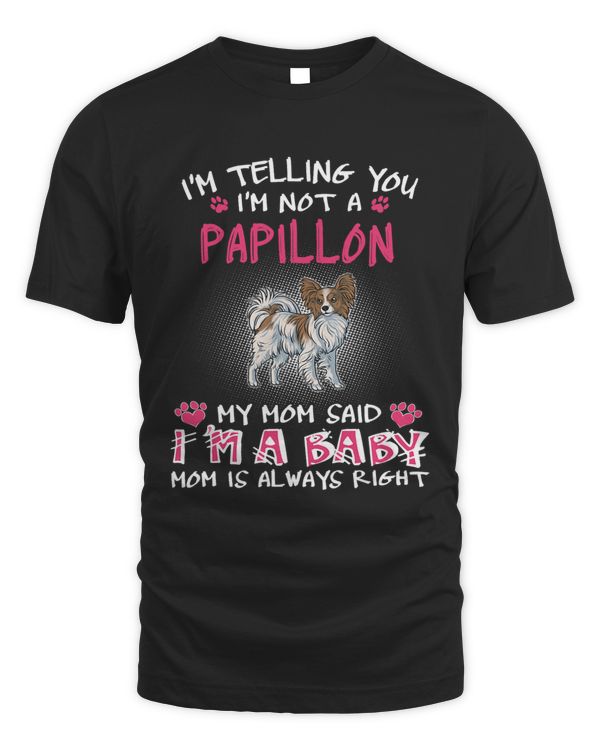 Im Telling You Im Not A Papillon 272