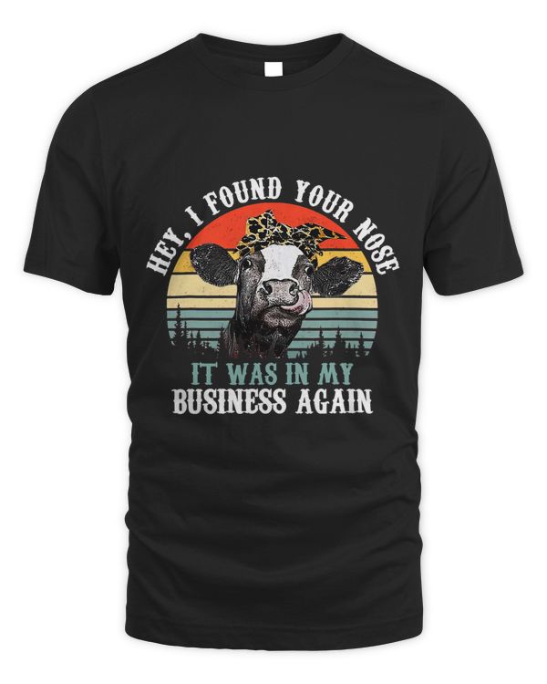 Funny Cows Hey I Found Your Nose It Was In My Business Again