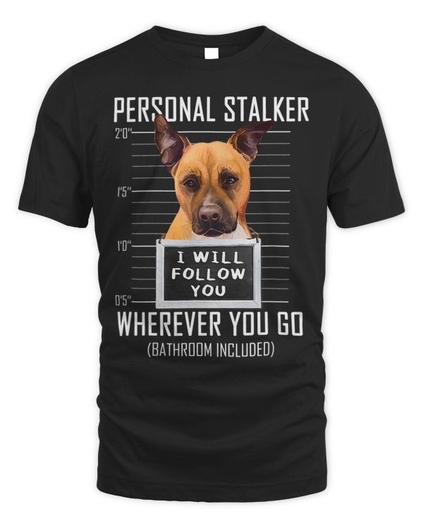 Personal Stalker Dog Amstaff I Will Follow You Mugshot 39