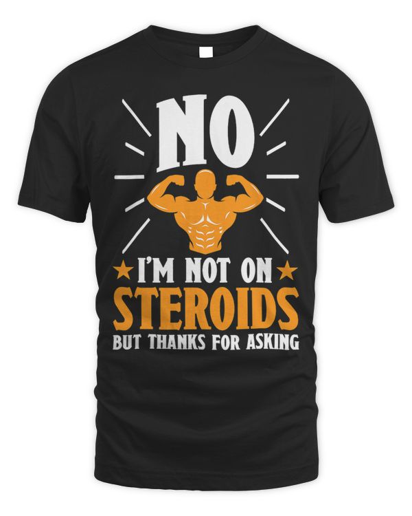 Bodybuilding No Im Not On Steroids But Thanks For Asking