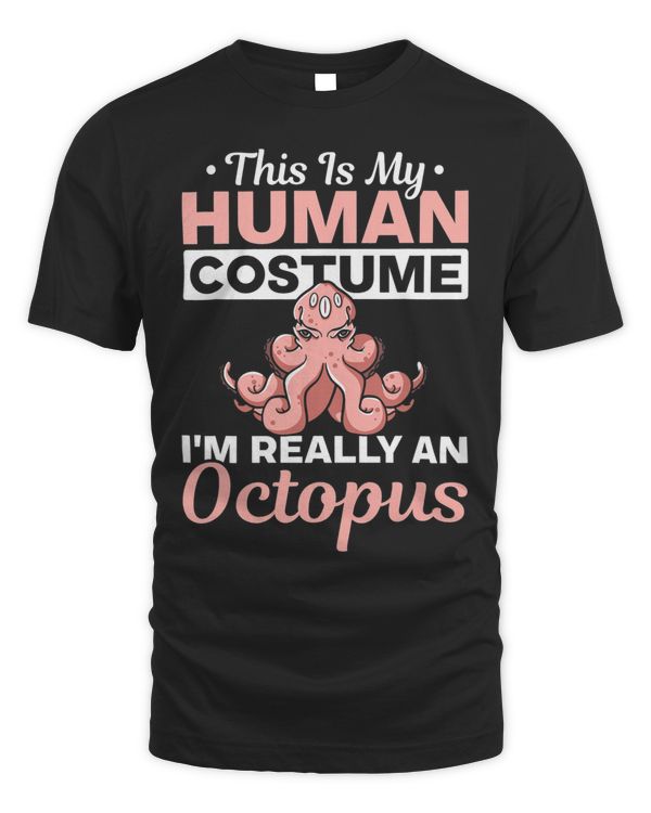 Cephalopod This Is My Human Costume Im Really A Octopus