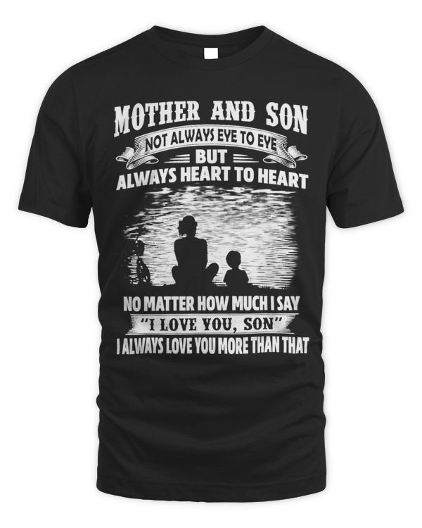 Mother And Son Not Always Eye To Eye But Always Heart