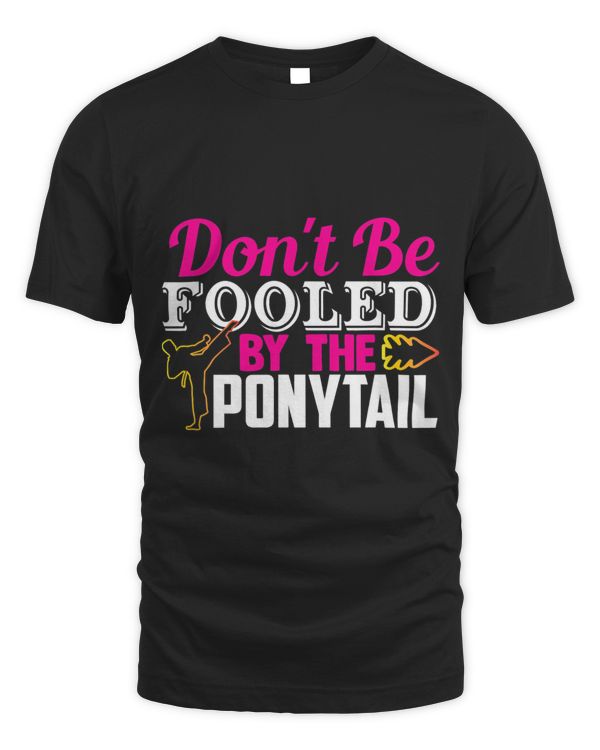 Dont Be Fooled By The Ponytail Funny Karate Girl