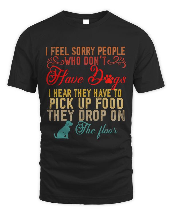 Dog Owner Sarcastic People Dont Have Dogs Pick Up Food Drop