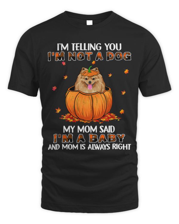 Autumn Baby Pom Dog Halloween I’m Telling You I’m Not A Dog