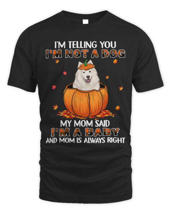 Autumn Baby Samoyed Halloween I’m Telling You I’m Not A Dog