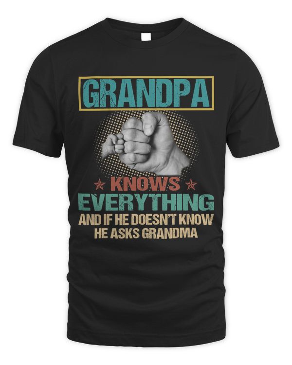 Grandpa Know Everything If He Doesnt Know He Asks Grandma 43