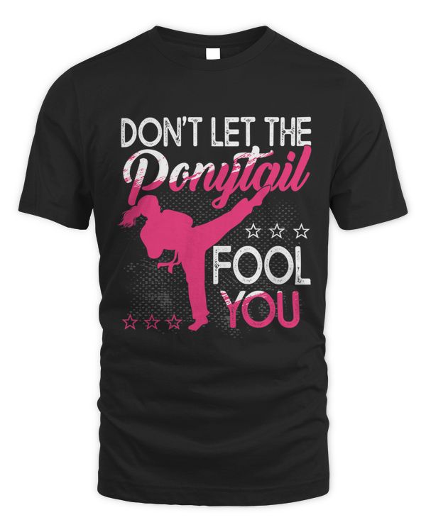 Dont Let The Ponytail Fool You Funny For Karate Girl 32