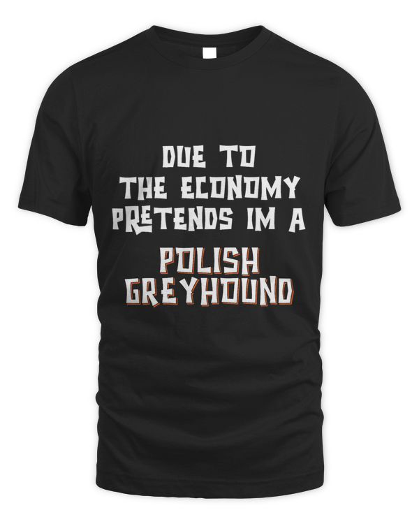 Due Economy Pretend Polish Greyhound Easy Halloween Costume T-Shirt