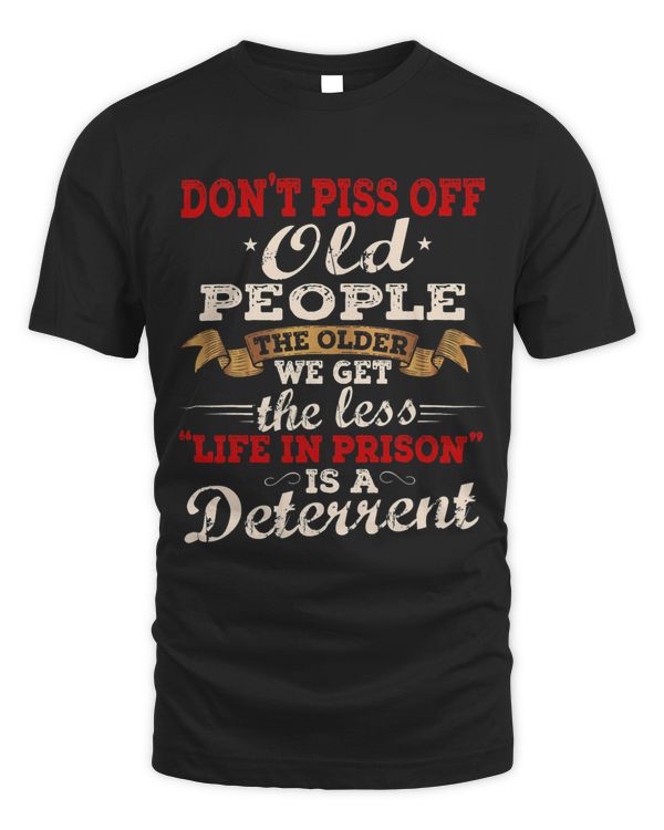 Dont Piss Off Old People Shirt Dont Mess With Old People
