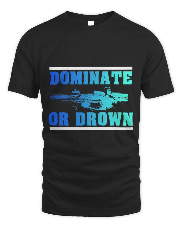 Dominate Or Drown Funny Water Polo Player Sayings Gift