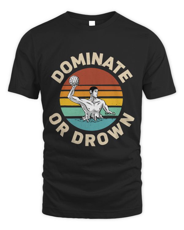 Dominate Or Drown Retro Vintage Water Polo Player