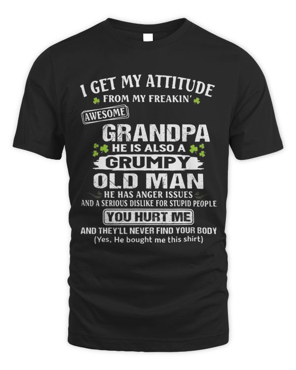 I Get My Attitude From My Freakin Awesome Grandpa 1