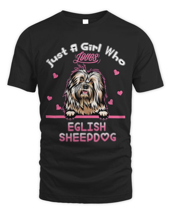 Just A Girl Who Loves English Sheepdog Mom Girl Women 288