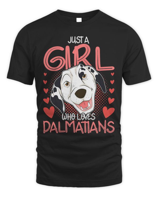 Dog Owner Women Cute Pet Just A Girl Who Loves Dalmatians