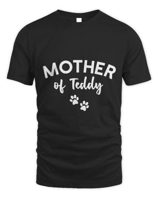 Mother of Teddy Dog Puppy Personalized Name White Graphic