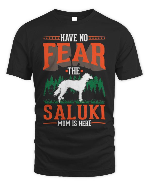 Have no fear The Saluki Mom is here T-Shirt