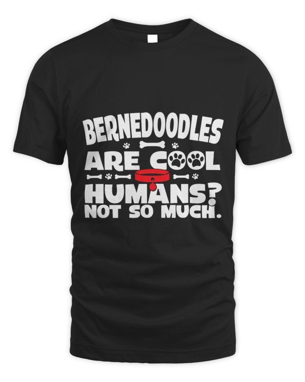Bernedoodles are Cool Funny Bernedoodle Lover
