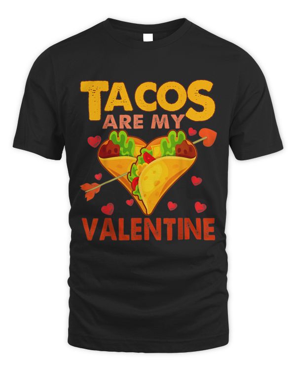 Funny Tacos Are My Valentine Mexican Taco Food Lover Heart 215