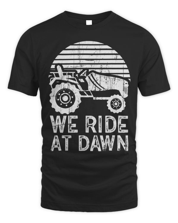 We Ride At Dawn Dad Lawn Mower Make Laugh Day Yard Work 1