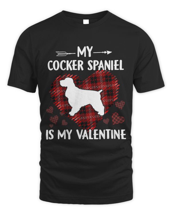 My Cocker Spaniel Is My Valentine Valentines Day Dog Lover 101