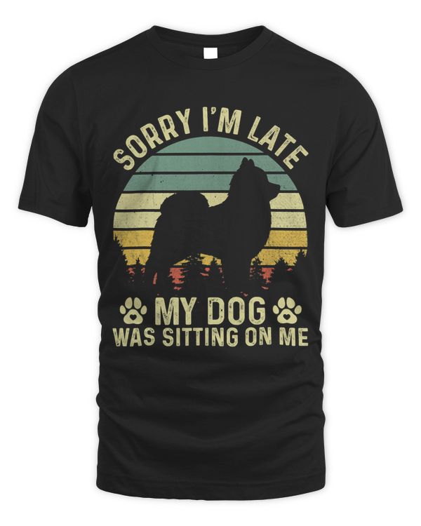 Sorry Im Late My Dog Was Sitting On Me Pomeranian 130