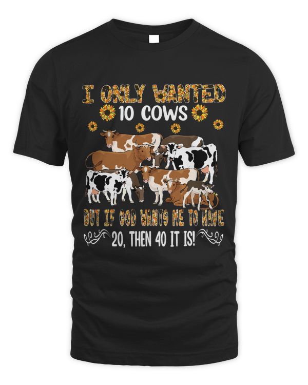 I Only Wanted 10 Cows Leopard Sunflowers Famer Cows Lover