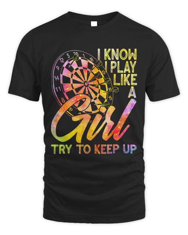I Know I Play Like A Girl Try To Keep Up 213