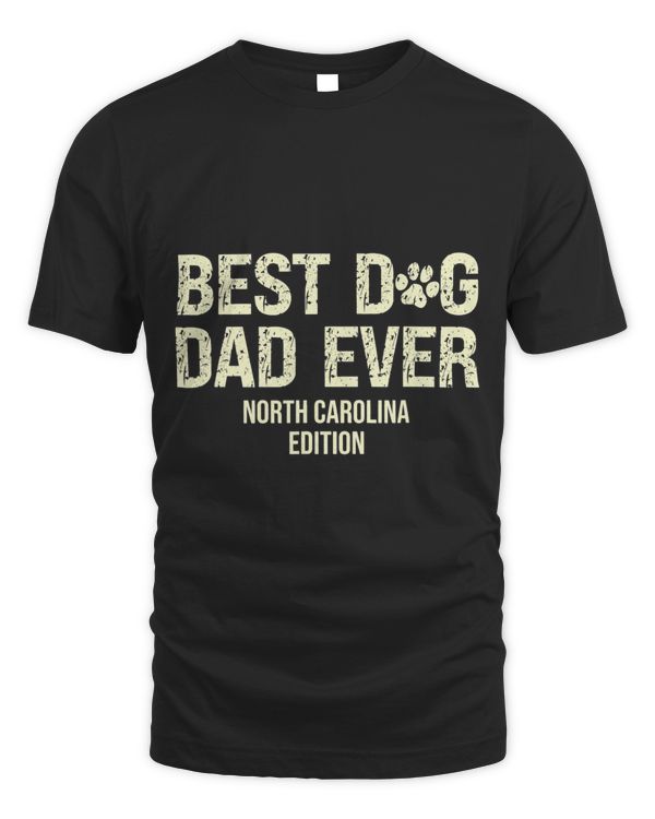 Mens Best Dog Dad Ever North Carolina Edition Dad Dog