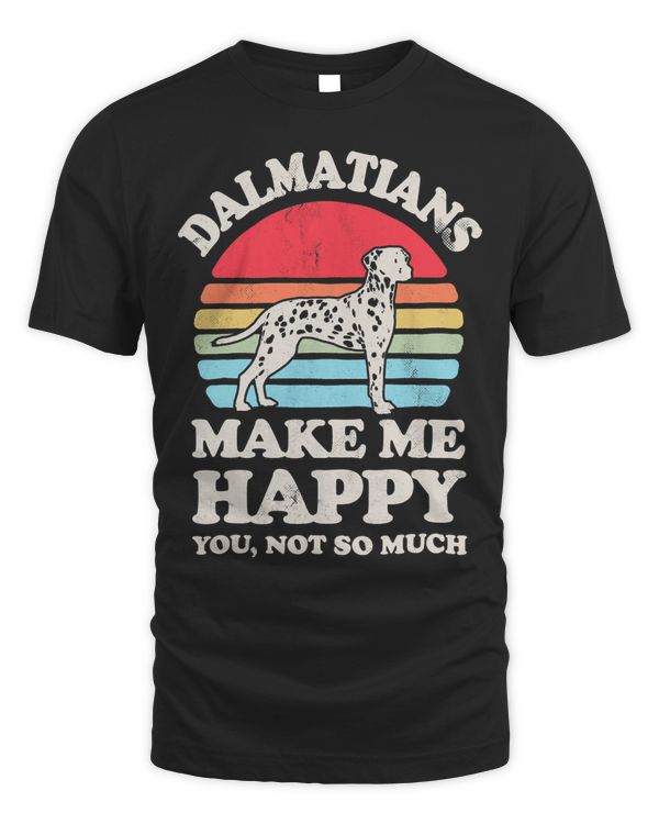 Dalmatians Make Me Happy You Not So Much Retro Dog Lover