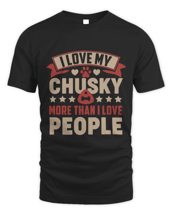 I Love My Chusky Dog Lovers Shirt Funny Dog Owner Men Women