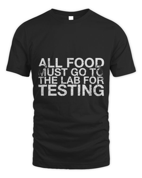 All Food Must Go To Lab For Testing Lab Lover 2