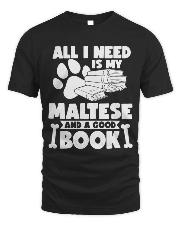All i need is my maltese and a good book