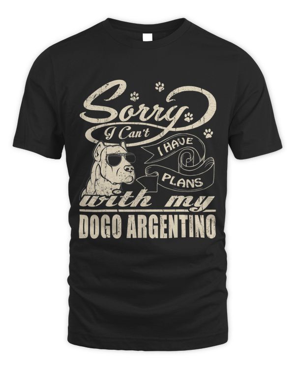 Sorry I Have Plans With My Dogo Argentino Funny Mothers Day