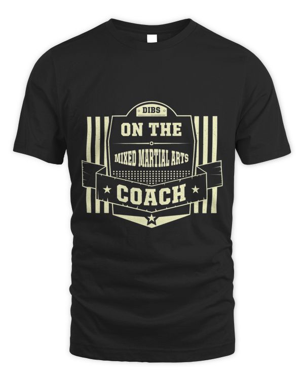 Dibs on the Mixed Martial Arts Coach Sayings MMA Quotes