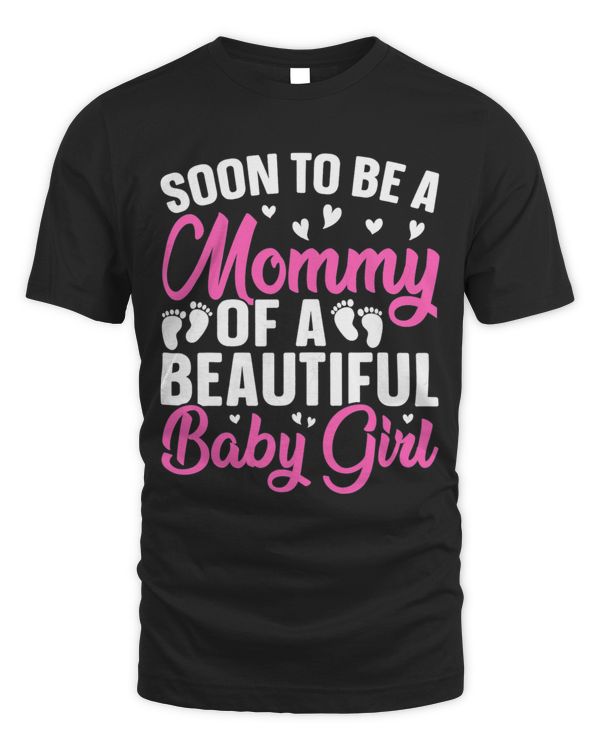Womens Soon To Be A Mommy Of A Beautiful Baby Girl Mummy To