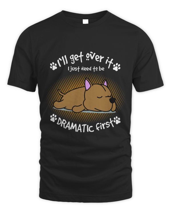 Ill Get Over It I Just Need To Be Dramatic First Surprise