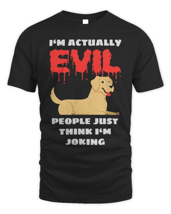Im Actually Evil People Just Think Im Joking Funny Lab
