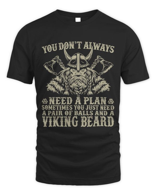You Dont Always Need A Plan Funny Retro Viking Beard65