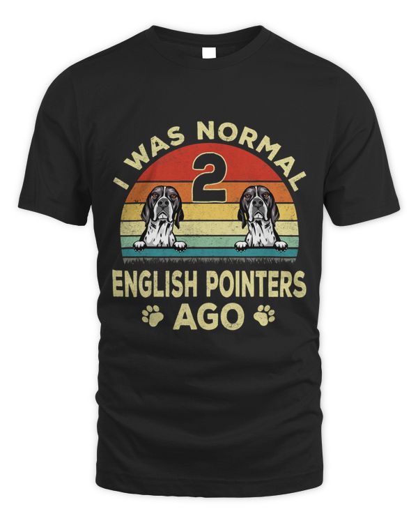 Vintage I Was Normal 2 English Pointers Ago