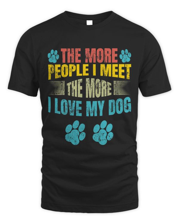 The more People I meet the more I love to pet my Dog