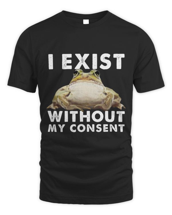 Funny I exist without my consent bull frog meme