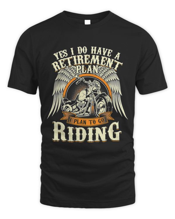 Yes I Do Have A Retirement Plan I Plan To Go Riding